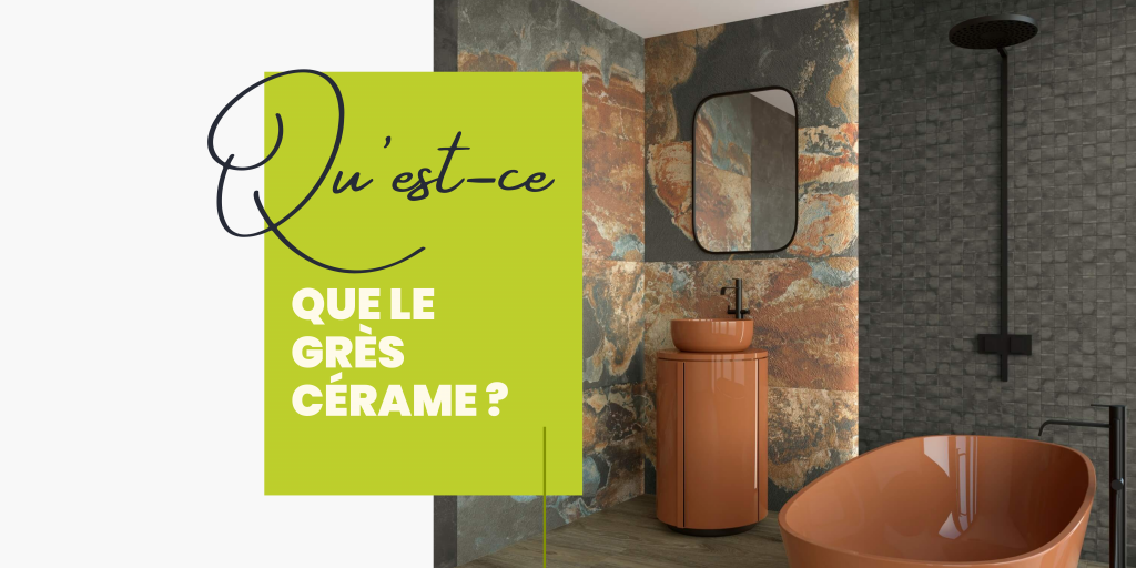 BSM Carrelage - Qu'est ce que le grès cérame